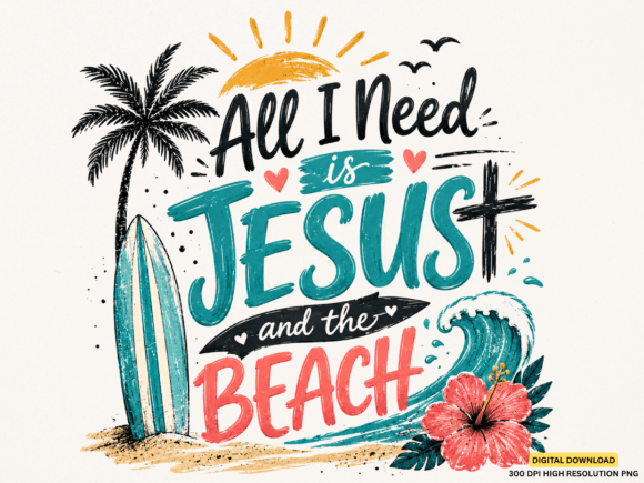 All I Need is Jesus and the Beach PNG — T-Shirt Designs