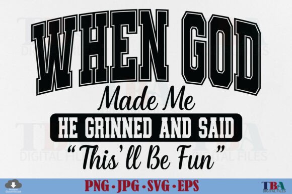 Funny Christian Faith When God Made Me