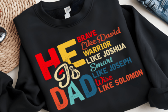 He is Dad PNG: Christian Fathers Day T-Shirt Designs