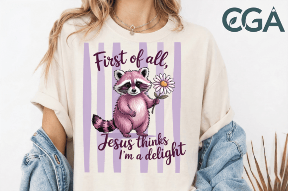 Jesus Thinks I’m a Delight Raccoon PNG — T-Shirt Designs
