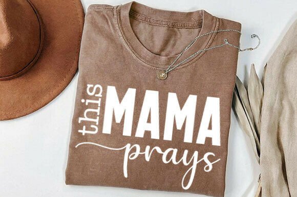 This Mama Prays SVG PNG: Christian Mom T-Shirt Designs