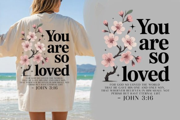 You Are So Loved Christian Floral Tee Designs